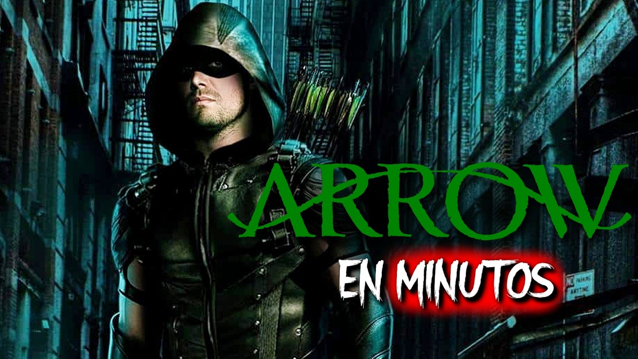 ARROW: TODAS LAS TEMPORADAS | RESUMEN EN MINUTOS
