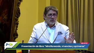 Presentación del libro: Mirafloreando, vivencias y quimeras