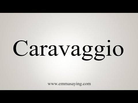 How To Say Caravaggio