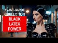 Avant Garde Fashion Street Show Futuristic Dark Latex Dresses And Outfits That Break All Boundaries