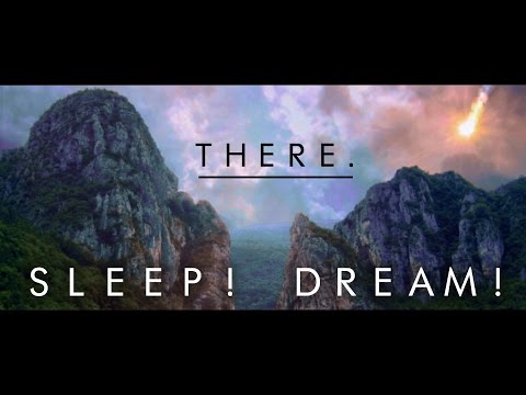 There. - Sleep! Dream! (Official Video)