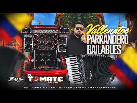 VALLENATOS PARRANDEROS BAILABLES ● EL TOMATE CAR AUDIO ● DJ JOHAN INSUPERABLE  ● ALEX GRAPHICS 