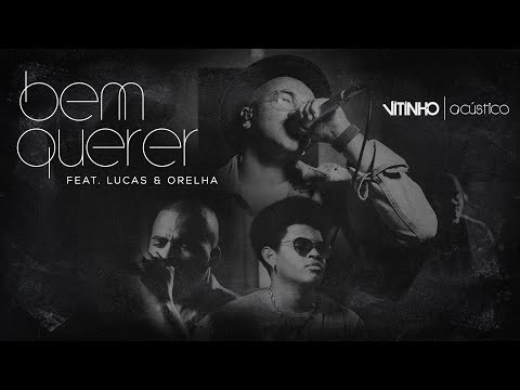 VITINHO - Bem Querer Feat. Lucas e Orelha (Acústico)