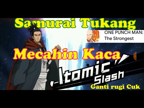 One Punch Man The Strongest Skill Ultimate Atomic Kejam Kacanya pecah Cuk
