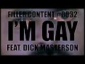 Filler Content 0032 I M Gay Feat Dick Masterson