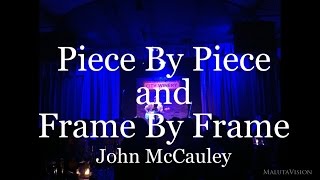 Piece By Piece and Frame By Frame - John McCauley  - Live @ City Winery Chicago (8-11-2015)