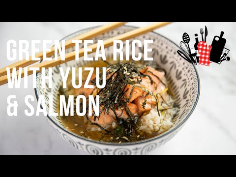 Green Tea Rice with Yuzu & Salmon | Everyday Gourmet S11 Ep74