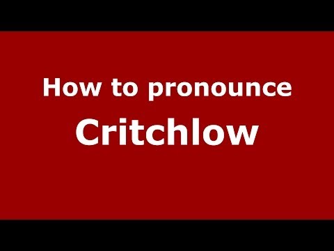 How to Pronounce Critchlow - PronounceNames.com