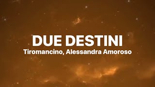 Download lagu Due destini - Tiromancino, Alessandra Amoroso (Testo/Lyrics) mp3