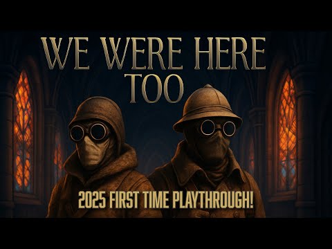 WE WERE HERE TOO (2018) - Co-Operatives | First Time Full Playthrough in 2025