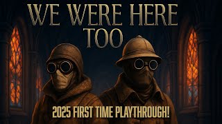 WE WERE HERE TOO (2018) - Co-Operatives | First Time Full Playthrough in 2025