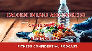 Caloric Intake and Exercise - Episode 2674