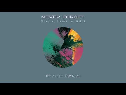 Trilane ft. Tom Noah - Never Forget (Nicky Romero Edit) (Preview) // Sept 27