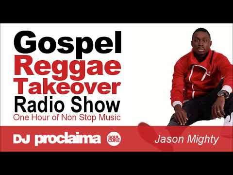 GOSPEL REGGAE 2018  - One Hour Gospel Reggae Takeover Show - DJ Proclaima 16th February