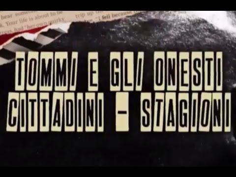 Tommi e Gli Onesti Cittadini - Stagioni