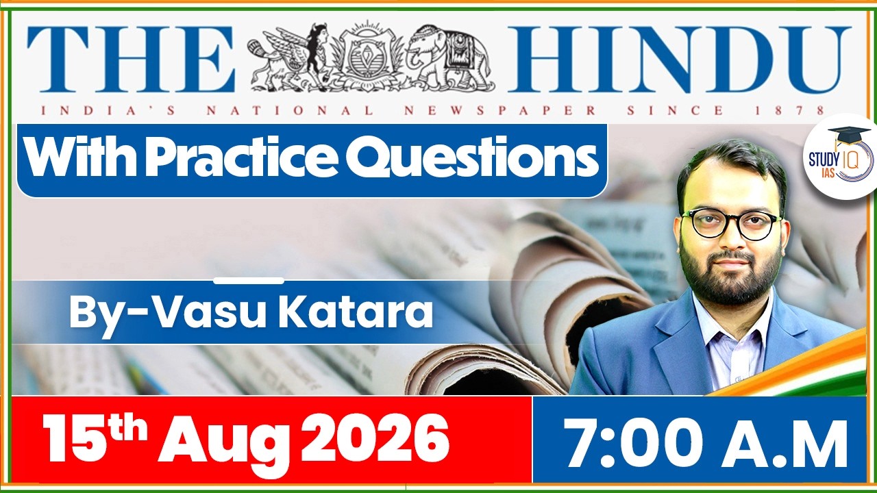 The Hindu Newspaper Analysis | 15th August 2026 | UPSC Current Affairs | Editorial