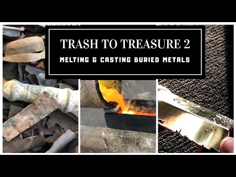 TRASH TO TREASURE 2 MELTING & CASTING BURIED AND DUG UP METALS