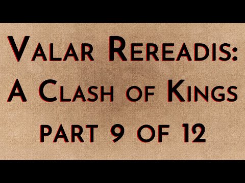 Valar Rereadis: ACOK - Part 9/12