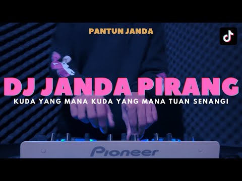 DJ KUDA YANG MANA TUAN SENANGI - DJ PANTUN JANDA PIRANG VIRAL TIKTOK REMIX FULL BASS TERBARU 2023