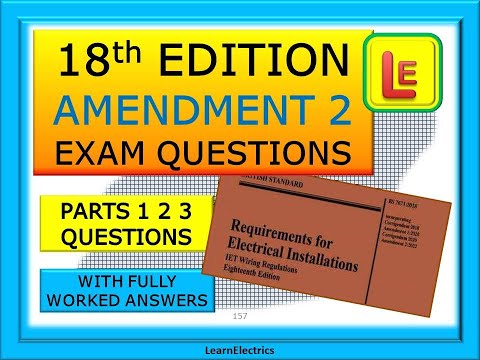 18th EDITION EXAM – BS7671 – AMENDMENT 2 – PARTS 1, 2, 3 QUESTIONS AND HOW TO FIND THE ANSWER