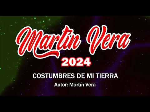 COSTUMBRES DE MI TIERRA - MARTIN VERA PRIMICIAS 2024 - VIDEO OFFICIAL