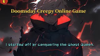 Doomsday Creepy Online Game: My Opening to Conquer the Ghost Queen！