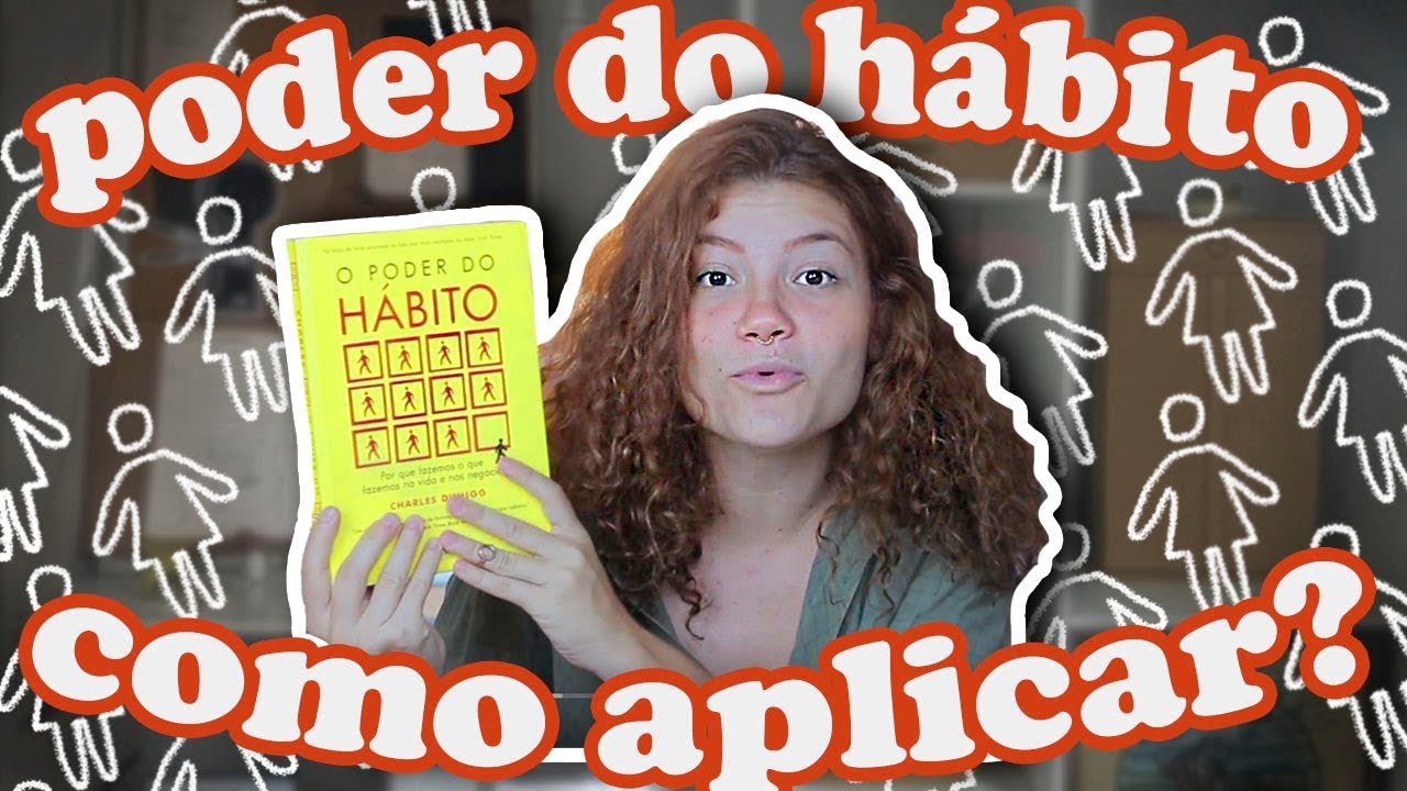 PODER DO HÁBITO: COMO APLICAR?