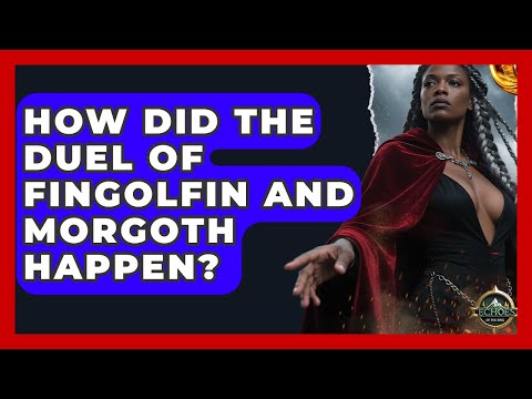 How Did The Duel Of Fingolfin And Morgoth Happen? - Test