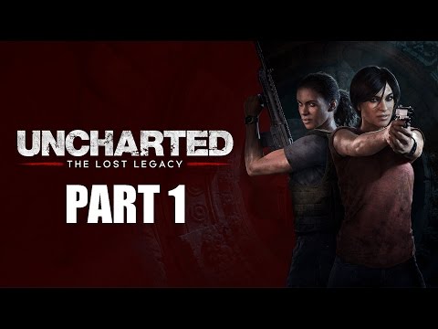 Uncharted The Lost Legacy - Walkthrough Gameplay Part 1 [PS4]