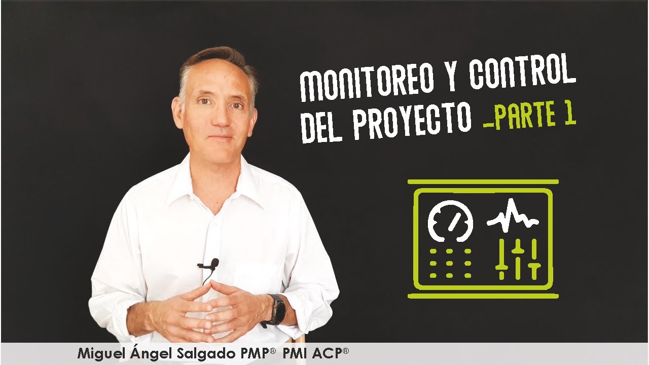 Monitoreo y Control de proyectos- parte 1