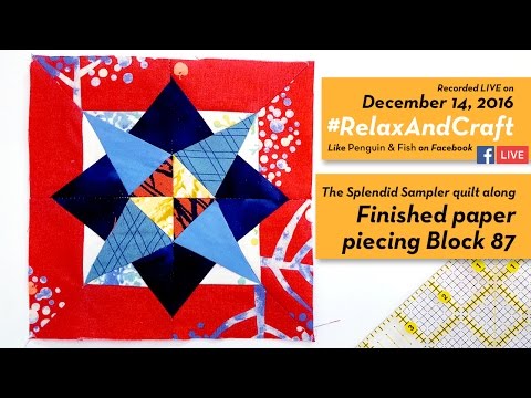 12-14-16 Finished paper piecing Block 87 of #TheSplendidSampler quilt along. #RelaxAndCraft