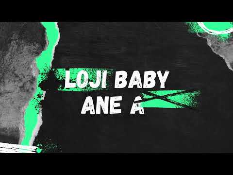 Loji Baby - Ane A (Official Audio)