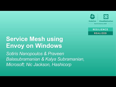 Service Mesh using Envoy on Windows - S. Nanopoulos, P. Balasubramanian, K. Subramanian, N Jackson