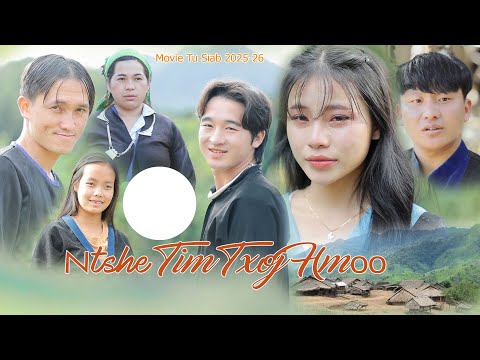 Ntshe Tim Txoj Hmoo (Full Movie)