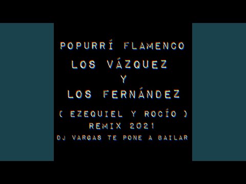Popurri Flamenco (feat. Ezequiel & Rocio)