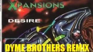 Xpansions - Desire (Dyme Brothers Remix)