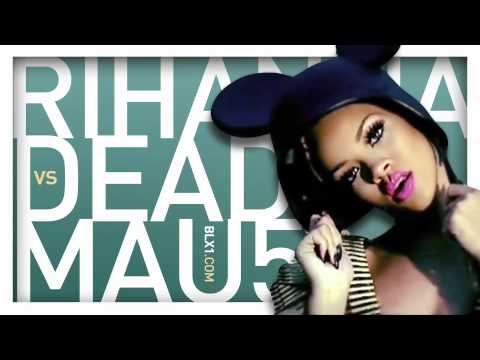 RIHANNA vs DEADMAU5 - "Where Have You Been" (BLX1 Mashup | Remix)
