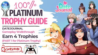 DATEJOURNAL - %100 Platinum Walkthrough | Trophy Guide | 4 Trophies (PART 1 for Platinum Trophy)