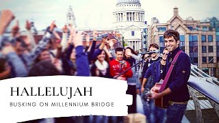 HALLELUJAH - BUSKING IN LONDON ON MILLENNIUM BRIDGE