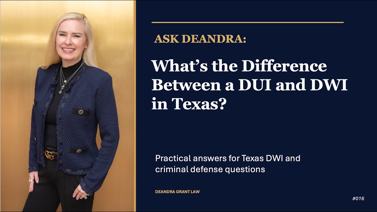 Ask Deandra – What’s the Difference Between a DUI and DWI in Texas?