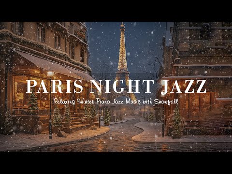 Paris Night Jazz in Winter - Smooth Tender Piano Jazz Instrumental for Relax, Sleep Tight, ...