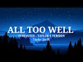 Taylor Swift ALL TOO WELL 10 Minutes Taylor S Version Lyrics