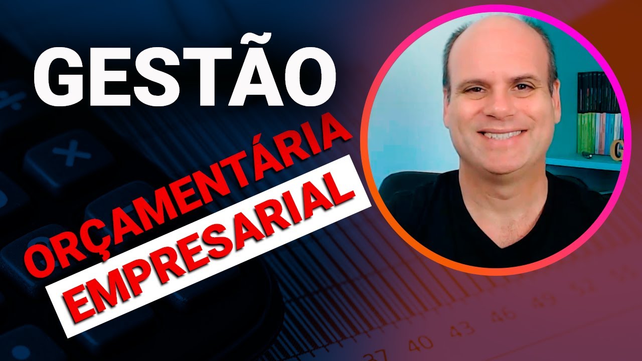 O que é Gestão Orçamentária Empresarial? [2020]