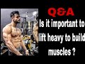 Q&A is heavy weight important to build muscle ? , what is hypertrophy ?