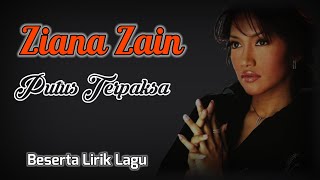 PUTUS TERPAKSA_ZIANA ZAIN (HQ AUDIO) WITH LYRIC | LAGU WANITA 90AN