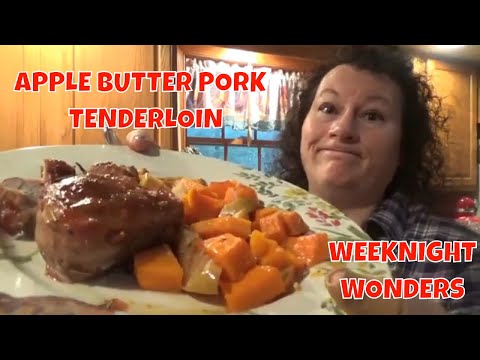 APPLE BUTTER PORK TENDERLOIN --- WEEKNIGHT WONDERS