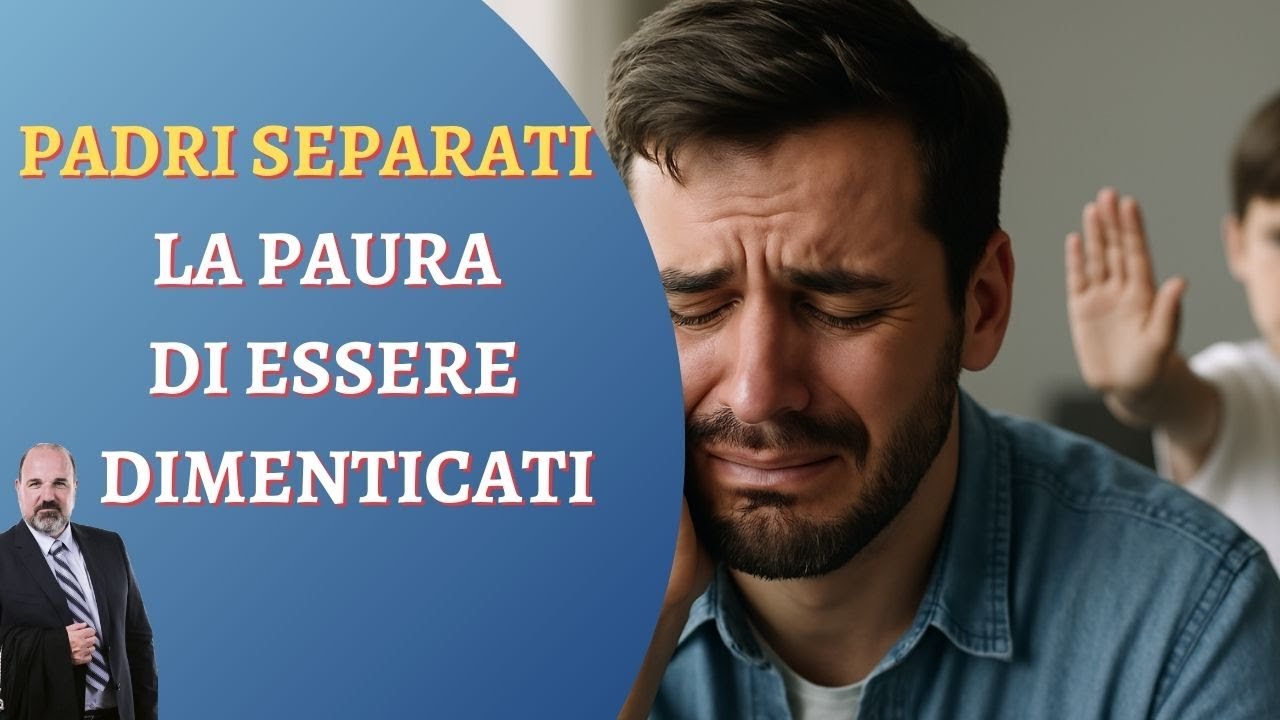 PADRI SEPARATI: La Paura di Essere Dimenticati