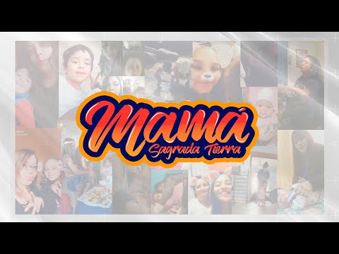 Sagrada Tierra - Mamá (Video Oficial) #DesdeCasa