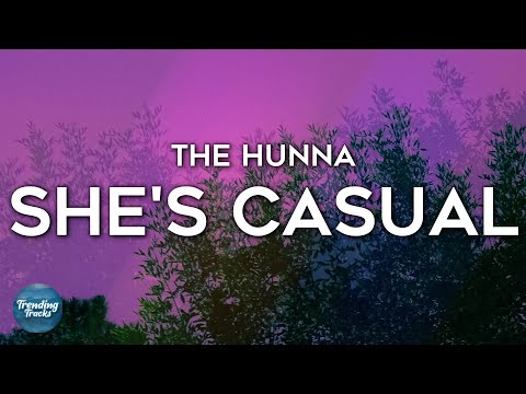 The Hunna - She's Casual (Lyrics)