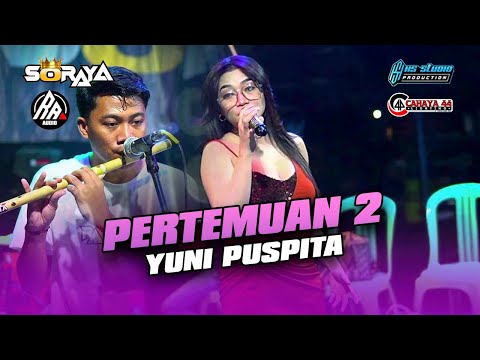 PERTEMUAN 2 - YUNI PUSPITA SORAYA MUSIC | RA AUDIO TUBAN | HS STUDIO PRODUCTION